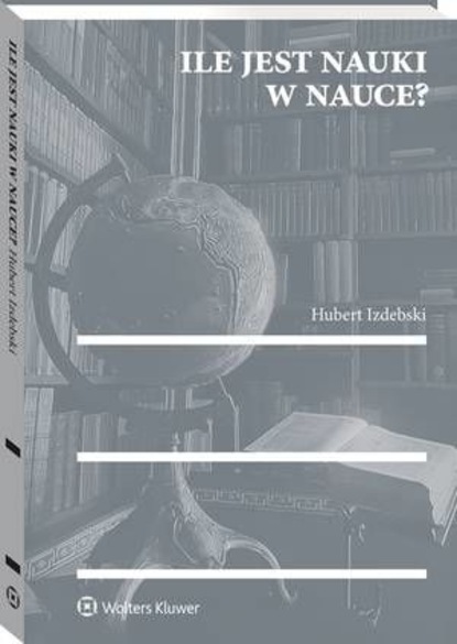 Hubert Izdebski - Ile jest nauki w nauce?