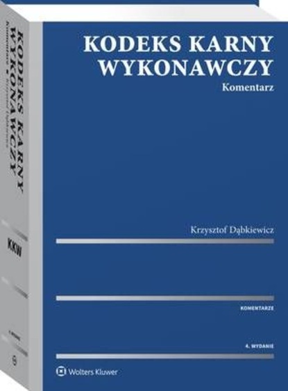 Krzysztof Dąbkiewicz - Kodeks karny wykonawczy. Komentarz