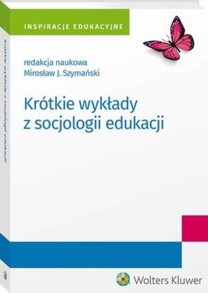 Mirosław Szymański - Krótkie wykłady z socjologii edukacji