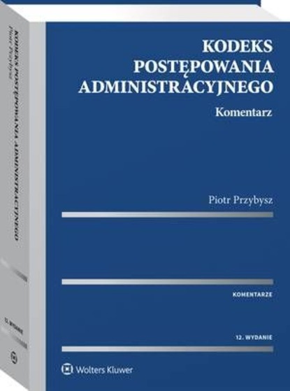 

Kodeks postępowania administracyjnego. Komentarz