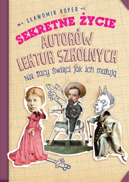 Sławomir Koper - Sekretne życie autorów lektur szkolnych