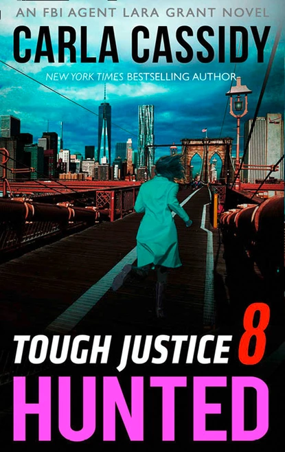 Обложка книги Tough Justice: Hunted (Part 8 Of 8), Carla Cassidy