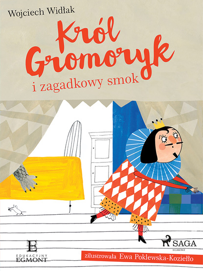 Wojciech Widłak - Król Gromoryk i zagadkowy smok