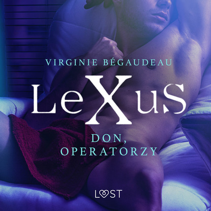 Virginie Bégaudeau - LeXuS: Don, Operatorzy