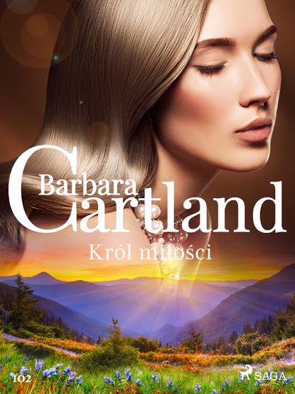 Барбара Картленд - Król miłości - Ponadczasowe historie miłosne Barbary Cartland
