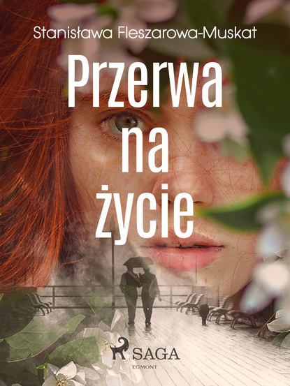 Stanisława Fleszarowa-Muskat - Przerwa na życie