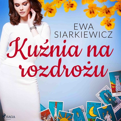 Ewa Siarkiewicz - Kuźnia na rozdrożu