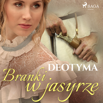 – Deotyma - Branki w jasyrze