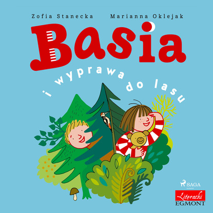 Zofia Stanecka - Basia i wyprawa do lasu