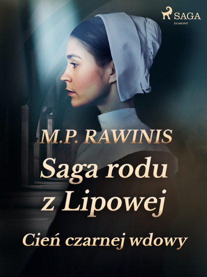 Marian Piotr Rawinis - Saga rodu z Lipowej 10: Cień czarnej wdowy