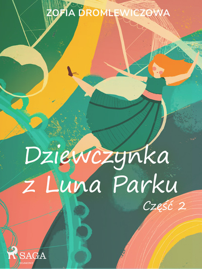 Zofia Dromlewiczowa - Dziewczynka z Luna Parku: część 2