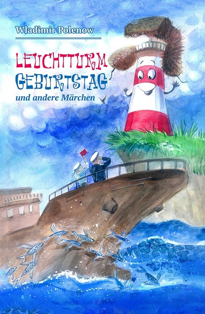 

Leuchtturm Geburtstag und andere Märchen