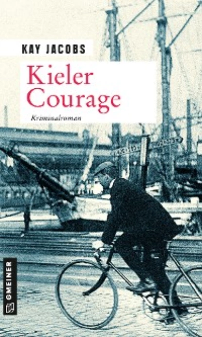 Обложка книги Kieler Courage, Kay Jacobs