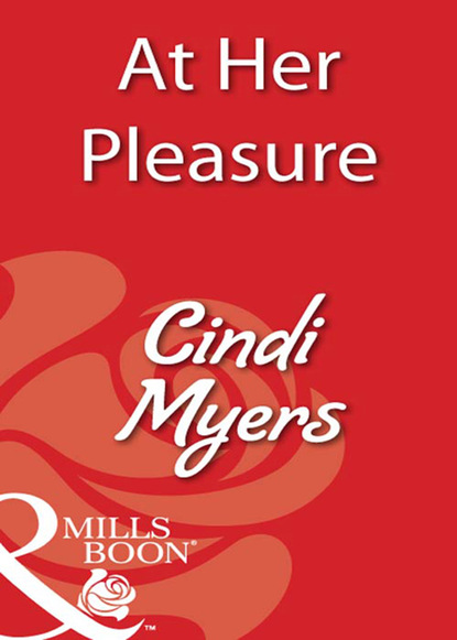 Cindi Myers - At Her Pleasure