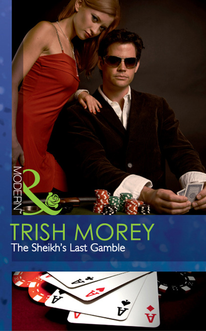 Trish Morey - The Sheikh's Last Gamble