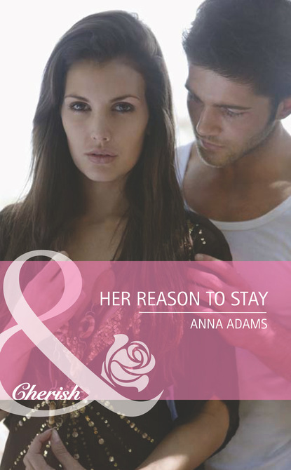 Anna Adams - Her Reason To Stay