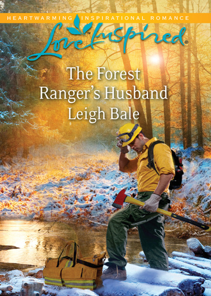 Leigh Bale - The Forest Ranger's Husband