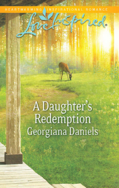 Georgiana Daniels - A Daughter's Redemption