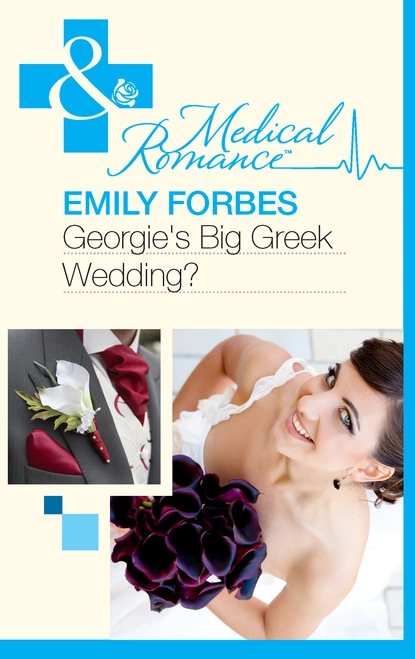 Обложка книги Georgie's Big Greek Wedding?, Emily Forbes