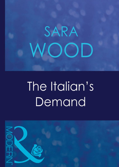 Sara Wood - The Italian's Demand