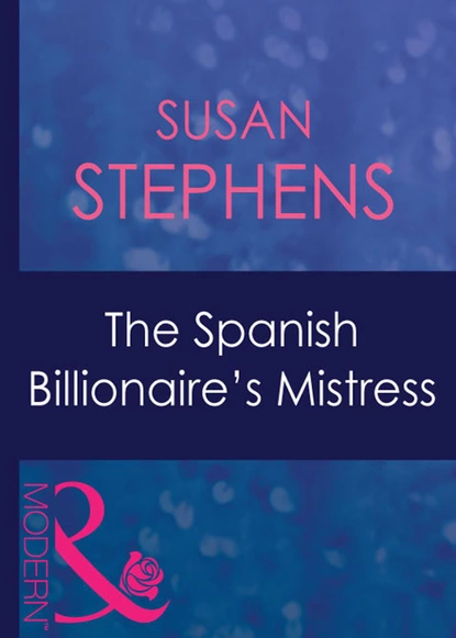 Обложка книги The Spanish Billionaire's Mistress, Susan Stephens