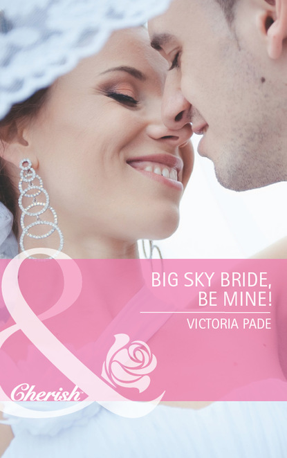 Victoria Pade - Big Sky Bride, Be Mine!