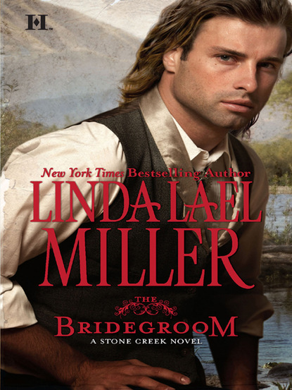 Linda Lael Miller - The Bridegroom