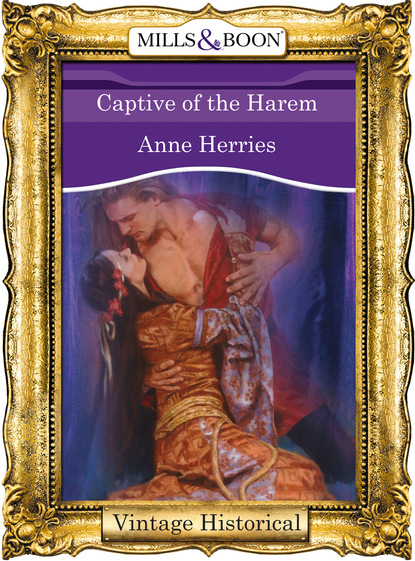 Anne Herries - Captive Of The Harem
