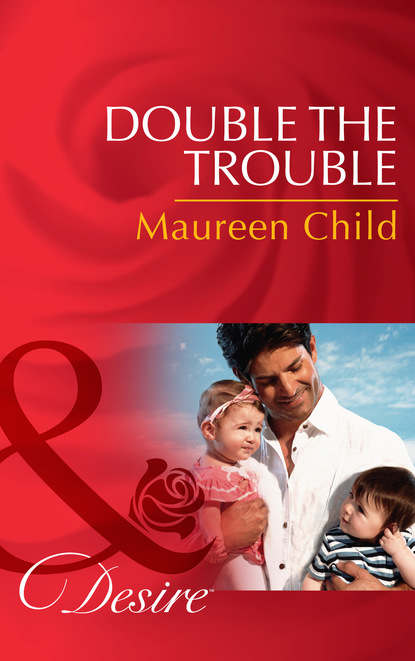 Maureen Child - Double the Trouble