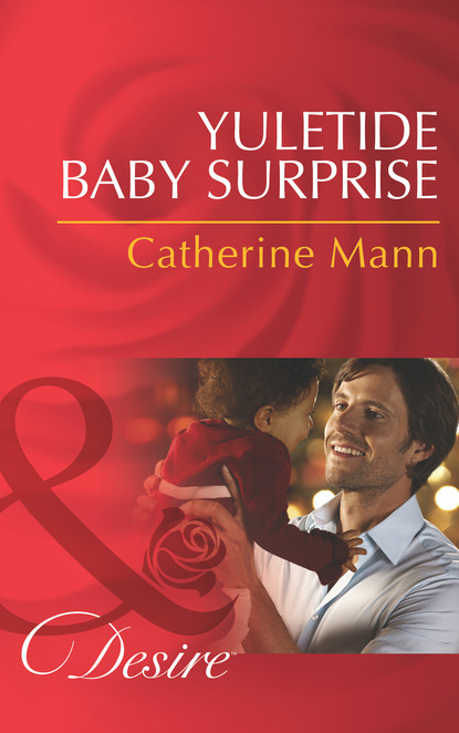 Catherine Mann - Yuletide Baby Surprise