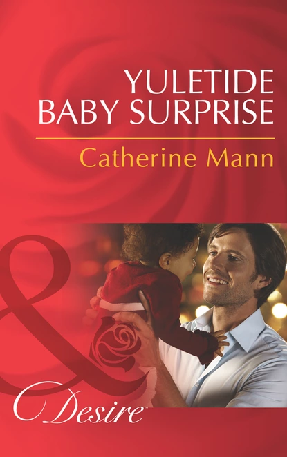 Обложка книги Yuletide Baby Surprise, Catherine Mann