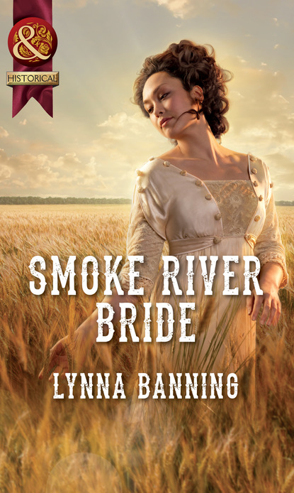 Lynna Banning - Smoke River Bride