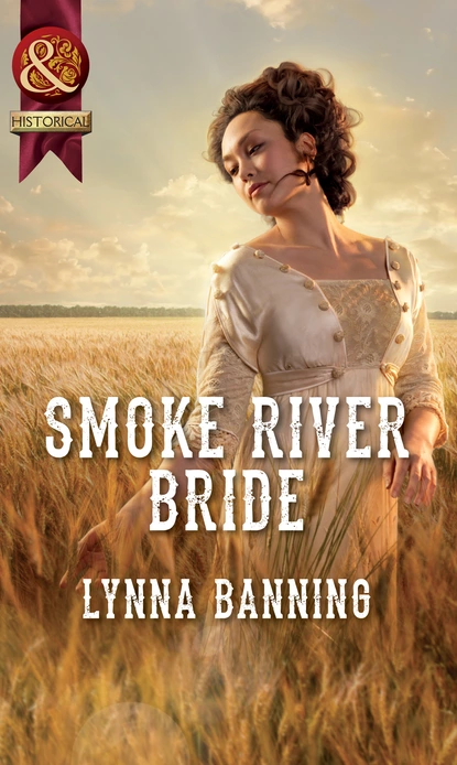 Обложка книги Smoke River Bride, Lynna Banning