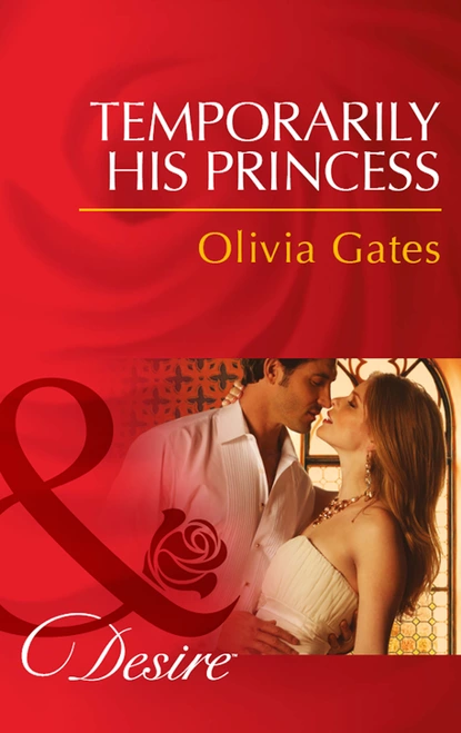 Обложка книги Temporarily His Princess, Оливия Гейтс