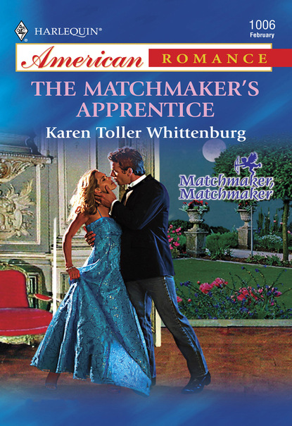 Karen Toller Whittenburg - The Matchmaker's Apprentice