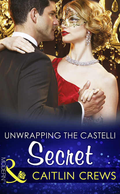Caitlin Crews - Unwrapping The Castelli Secret