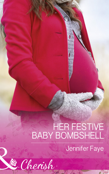 Jennifer Faye - Her Festive Baby Bombshell