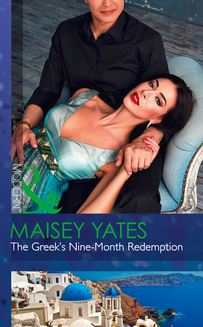 Maisey Yates - The Greek's Nine-Month Redemption