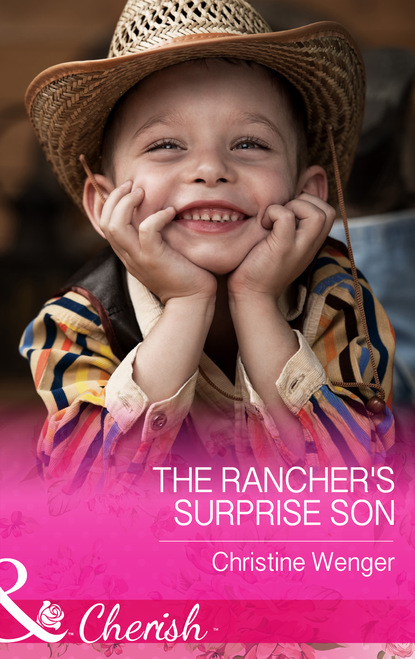Christine  Wenger - The Rancher's Surprise Son