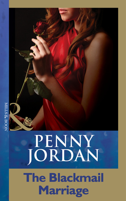 Пенни Джордан - The Blackmail Marriage