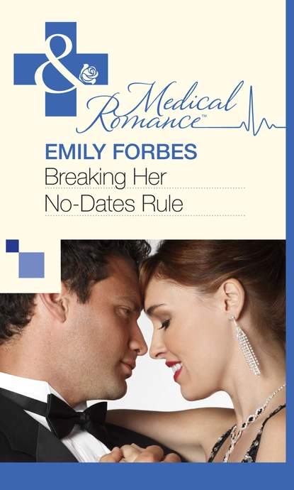 Обложка книги Breaking Her No-Dates Rule, Emily Forbes