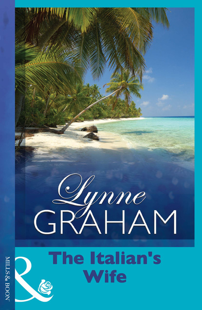 Lynne Graham - The Italian's Wife
