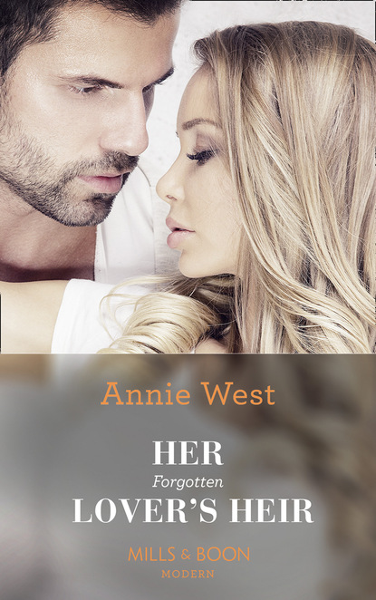 Annie West - Her Forgotten Lover's Heir