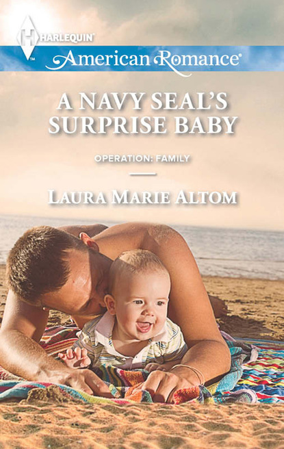 Laura Marie Altom - A Navy SEAL's Surprise Baby