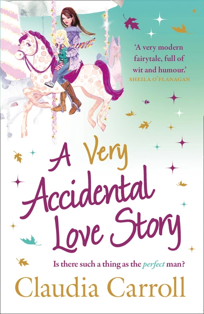 Обложка книги A Very Accidental Love Story, Claudia  Carroll