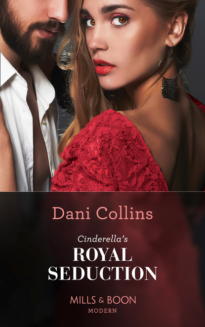Dani Collins - Cinderella's Royal Seduction