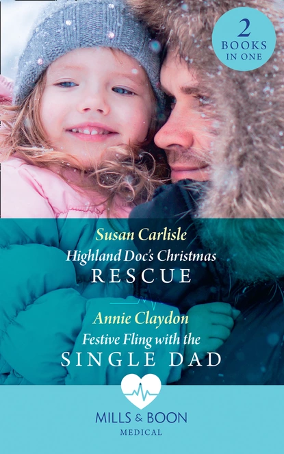 Обложка книги Highland Doc's Christmas Rescue / Festive Fling With The Single Dad, Susan Carlisle