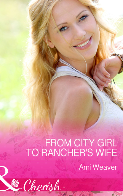 Ami Weaver - From City Girl To Rancher's Wife