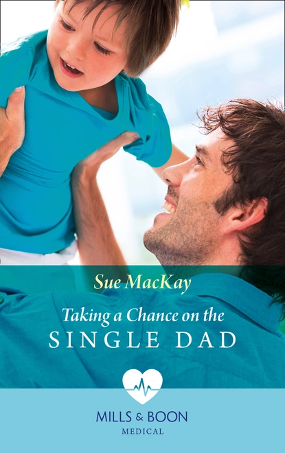 Обложка книги Taking A Chance On The Single Dad, Sue MacKay