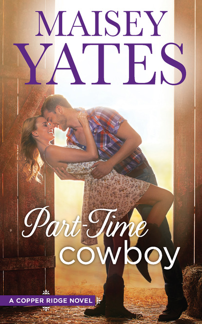 Part Time Cowboy (Maisey Yates). 